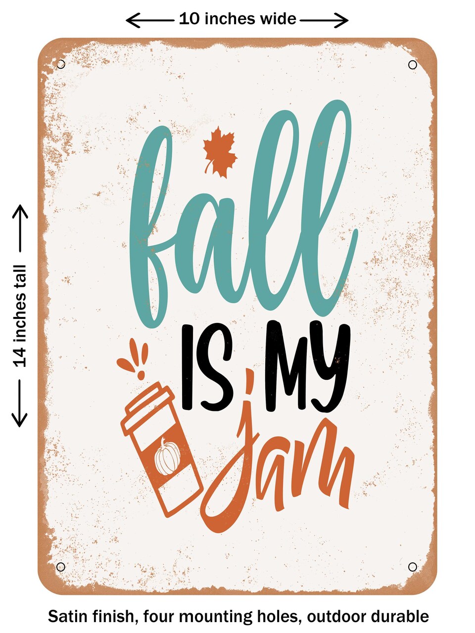 DECORATIVE METAL SIGN - Fall is My Jam  - Vintage Rusty Look